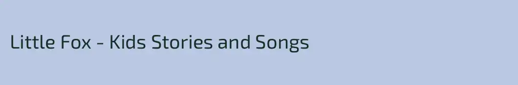Little Fox - Kids Stories and Songs